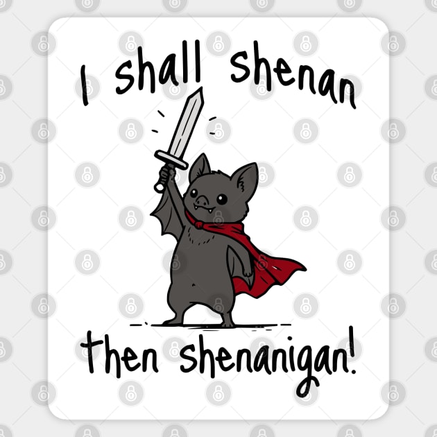 Cute Quest Bat says I Shall Shenan Then Shenanigan! Sticker by Luxinda